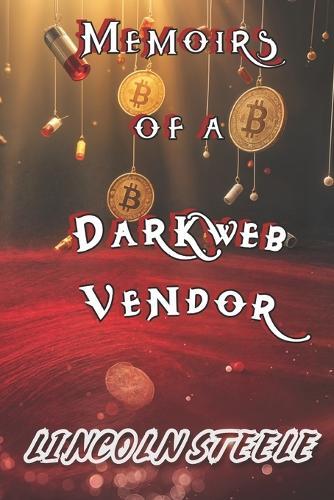 Memoirs of a Darkweb Vendor