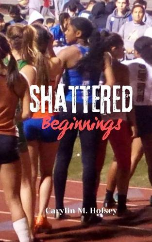 Shattered Beginnings