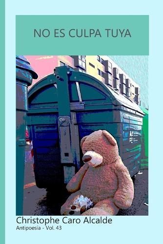 No Es Culpa Tuya: La antipoesía de los sentimientos Vol.43