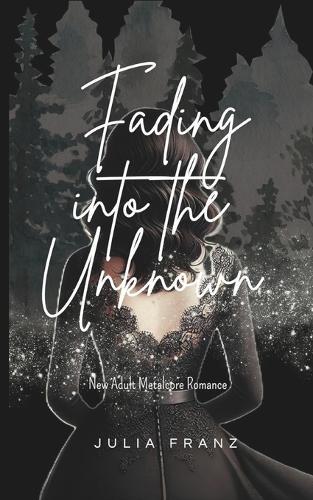 Fading into the Unknown - English Version -: New Adult Metalcore Romance