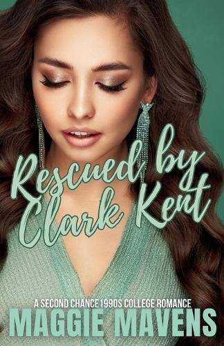 Rescued By Clark Kent: A Curvy Girl Second Chance 90s College Romance