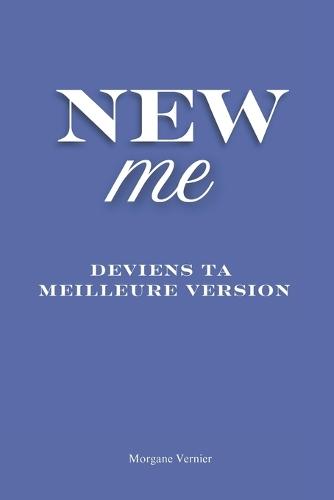 New me: Deviens celle que tu es censée être