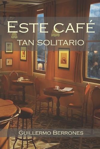 Este café tan solitario