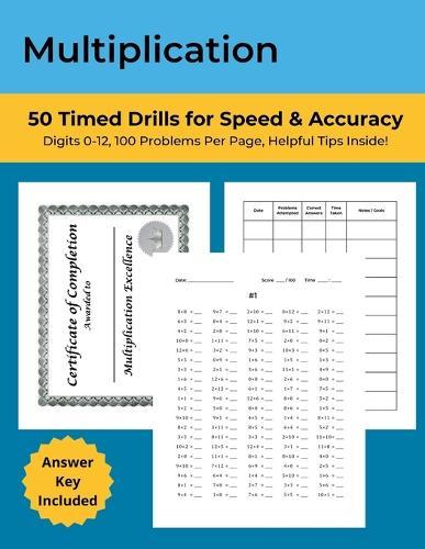 Multiplication: 50 Timed Drills for Speed & Accuracy: Math Drills, Digits 0-12, Ages 7-11, Grades 3-5, 100 problems per page