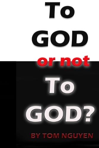 To GOD or Not To GOD?