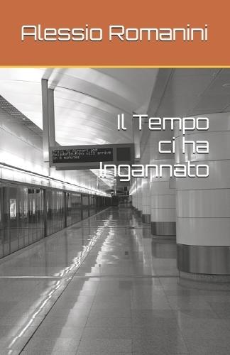 Il Tempo ci ha Ingannato