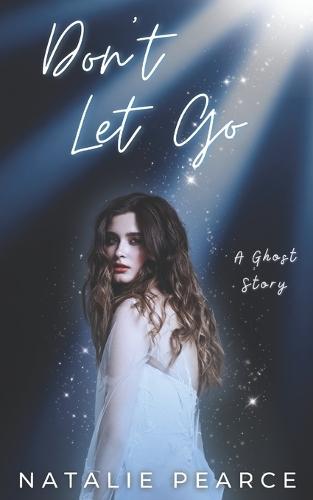 Don't Let Go: A Ghost Story