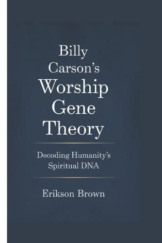 Billy Carson's Worship Gene Theory: Decoding Humanity's Spiritual DNA
