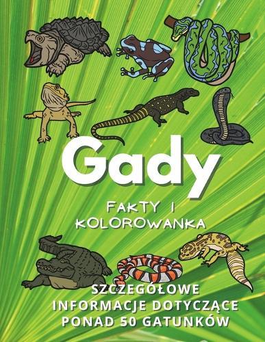 Gady Fakty o i kolorowanka: Zeszyt cwiczeń dla dzieci w wieku od 2 do 10 lat
