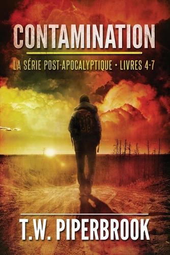 Contamination: La série post-apocalyptique: (Livres 4-7)