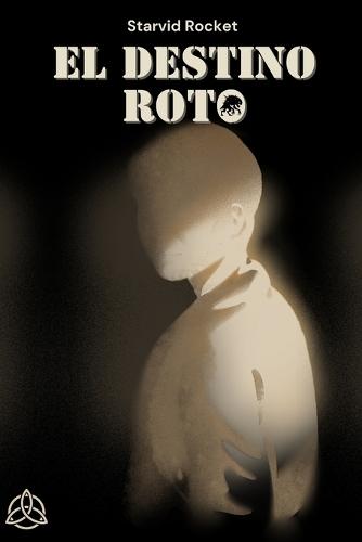 El Destino Roto: Una historia de Sci-fi, Terror, Aventuras y Misterio