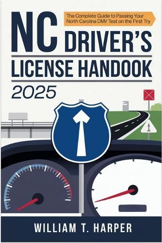NC Driver's License Handbook 2025: The Complete Guide to Passing Your North Carolina DMV Test on the First Try