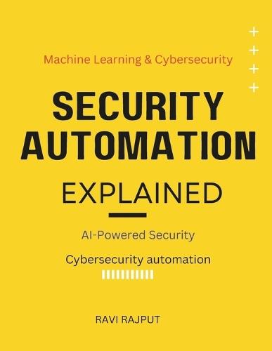 Security Automation Explained: AI-Powered Security The power of AI in cybersecurity Machine learning & cybersecurity defenses AI vs. hackers Evolution of cybersecurity automation