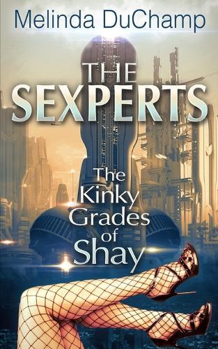 The Sexperts: Kinky Grades of Shay
