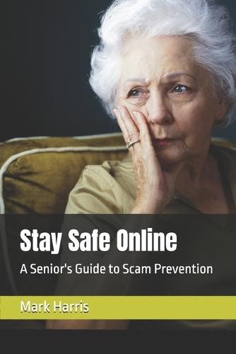 Stay Safe Online: A Senior's Guide to Scam Prevention