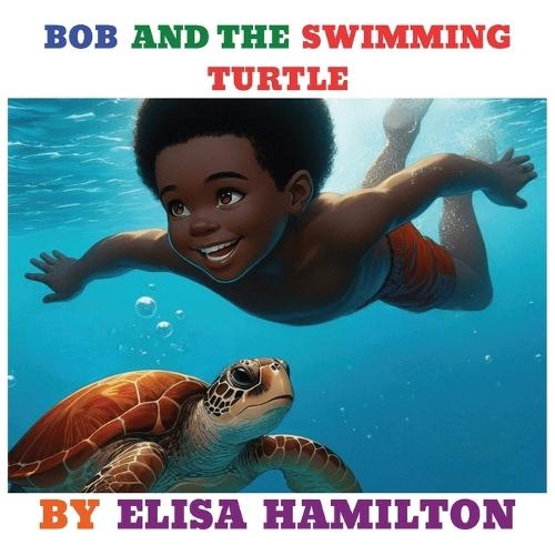 Bob and the Swimming Turtle