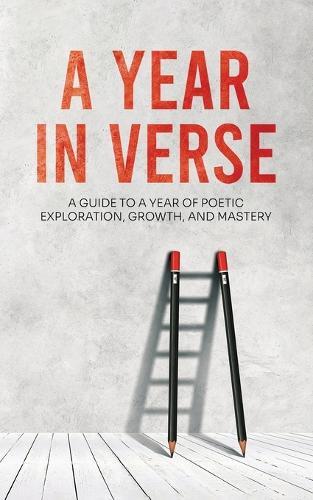 A Year in Verse: 12 Months of Poetry Prompts