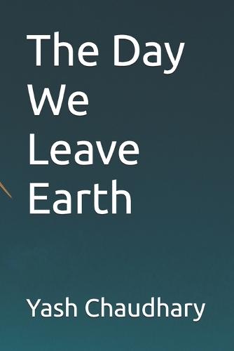 The Day We Leave Earth: Part 2
