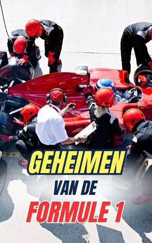 Geheimen van de Formule 1: Snelheid en Adrenaline