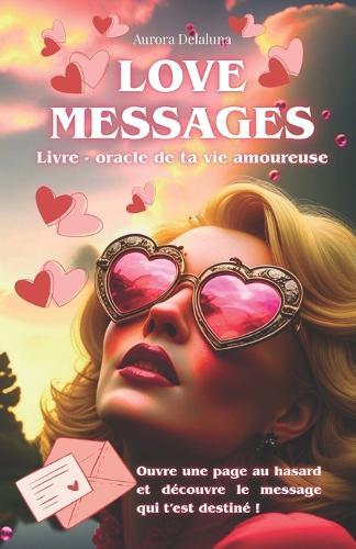 Love Messages: Livre Oracle Intuitif