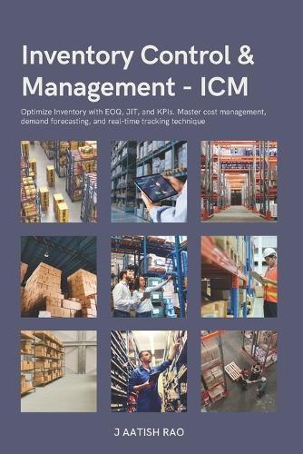 Inventory Control & Management - ICM: Optimize Inventory with EOQ, JIT, and KPIs. Master cost management, demand forecasting, and real-time tracking technique