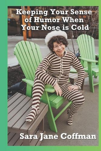 Keeping Your Sense of Humor When Your Nose is Cold