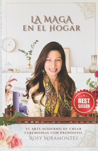 La Maga en el Hogar: El Arte moderno de crear ceremonias con propósito.