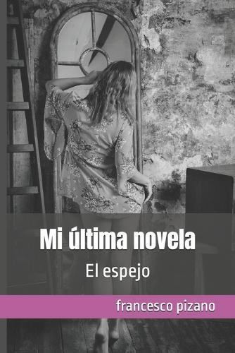 Mi última novela: El espejo