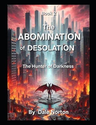 The Abomination of Desolation: The Hunter of Darkness