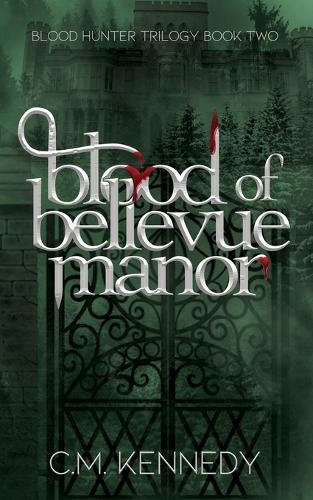 Blood of Bellevue Manor: Blood Hunter Trilogy Book 2