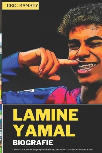 Lamine Yamal Biografie: Die Geschichte eines jungen spanischen Fußballstars von La Masia auf die Weltbühne