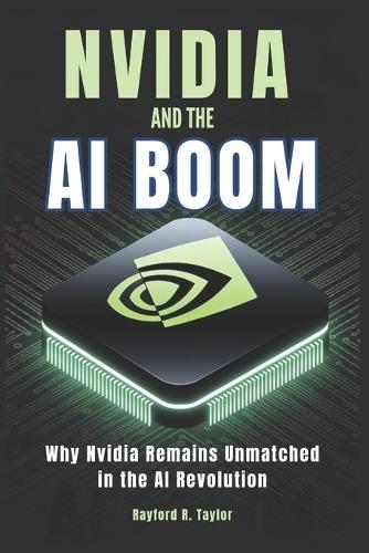 Nvidia and The Ai Boom: Why Nvidia Remains Unmatched in the AI Revolution