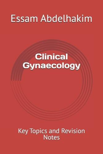 Clinical Gynaecology: Key Topics and Revision Notes