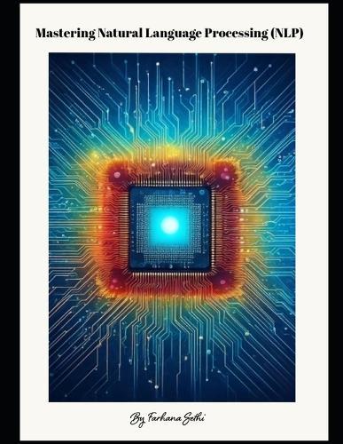 Mastering Natural Language Processing (NLP)