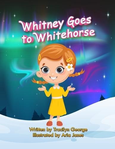 Whitney Goes to Whitehorse