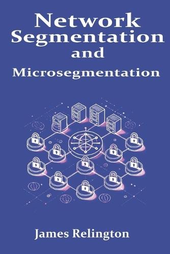 Network Segmentation and Microsegmentation