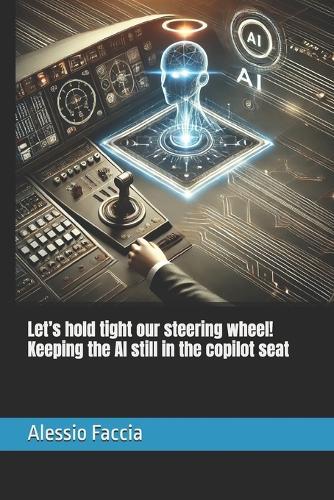 Let's hold tight our steering wheel! Keeping the AI still in the copilot seat