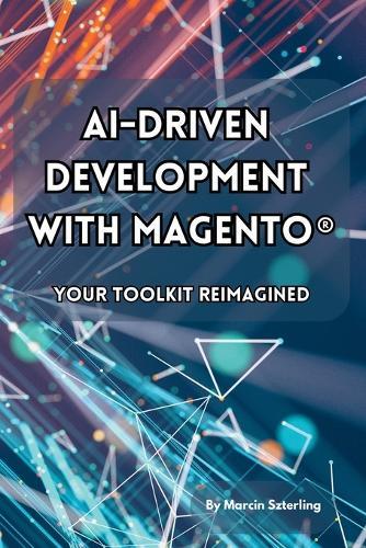 AI-Driven Development with Magento(R): Your Toolkit Reimagined