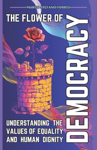 The Flower of Democracy: Understanding the Values of Equality and Human Dignity