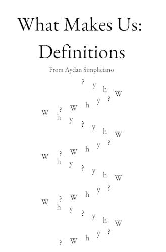 What Makes Us: Definitions