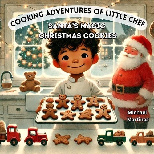 Cooking Adventures of Little Chef: Santa's Magic Christmas Cookies