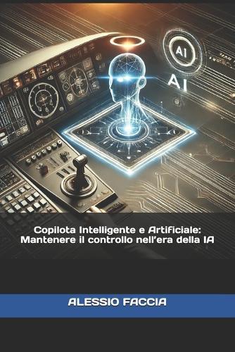 Copilota Intelligente e Artificiale: Mantenere il controllo nell'era della IA