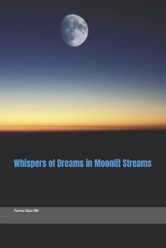 Whispers of Dreams in Moonlit Streams
