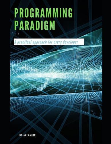 Programming paradigm: A practical approach for every developer