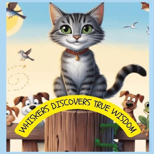 Whiskers Discovers True Wisdom