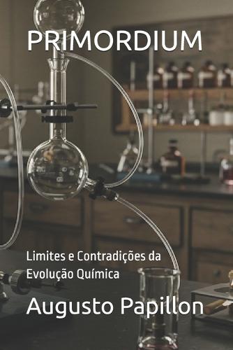 Primordium: Limites e Contradições da Evolução Química