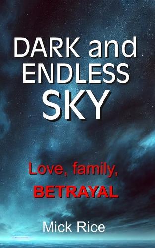 Dark and Endless Sky: Love, Family, BETRAYAL