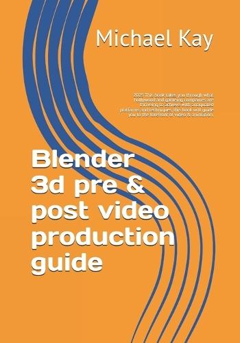 Blender 3d pre & post video production guide: 2025 This book takes you through what hollywood and gameing companies are thriveing to achieve with antiquated platforms and techniques, this book will guide you to the forefront of video & animation.
