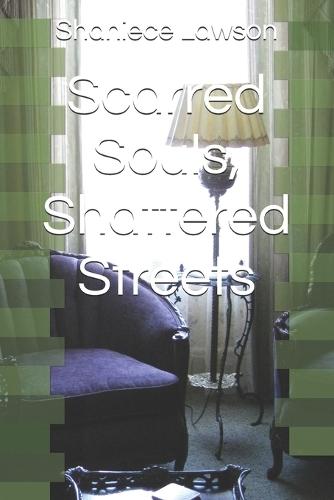 Scarred Souls, Shattered Streets