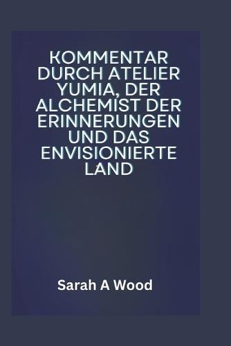 Kommentar Durch Atelier Yumia, Der Alchemist Der Erinnerungen Und Das Envisionierte Land: Entdecken Sie Strategien für Kampf, Rätsel und Erkundung
